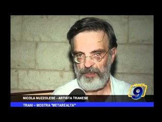 Trani | "Mostra Metarealtà"