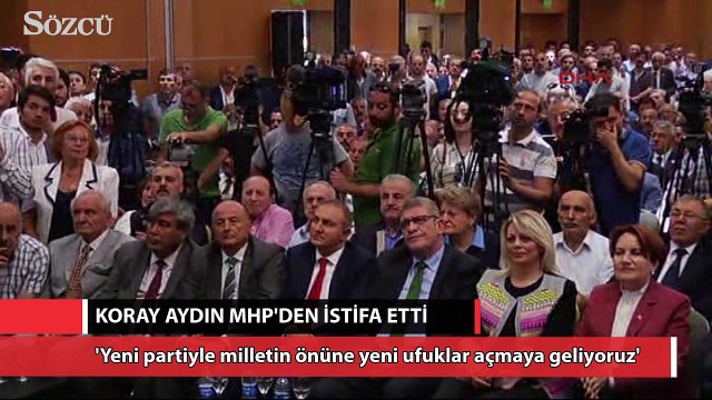 Koray Aydın MHP’den istifa etti Akşener’in yanına katıldı