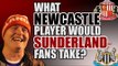 What Newcastle Players Would Sunderland Fans Take?