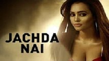 Jachda Nai | HD Video Song | Official Music Video | Geet Shah | Vikesh Singh | Huma Sayyed | Altaf Sayyed