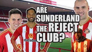 Are Sunderland The Reject Club? | SUNDERLAND FAN VIEW
