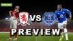Middlesbrough vs Everton Preview | Lukaku Too Good For Toffees?