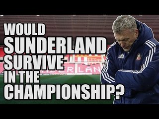 Could Sunderland Survive The Championship? | SUNDERLAND FAN VIEW #2