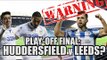 Will Leeds Get Promoted? | HUDDERSFIELD FAN VIEW #3