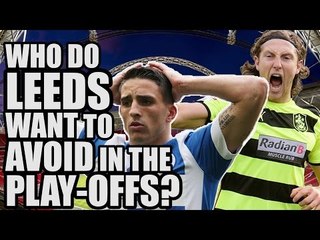 Who Do Leeds NOT Want In The Play-Offs? | LEEDS FAN VIEW #3
