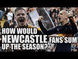 How Would Newcastle Fans Sum Up The Season? | NEWCASTLE FAN VIEW #3