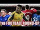 Sanchez To Quit Arsenal? | THE FOOTBALL ROUND-UP #3