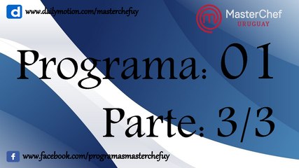 21/08/17 | Programa 01 | Parte 3/3 | MasterChefUY2