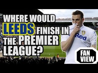 Would Leeds Survive In The Premier League?