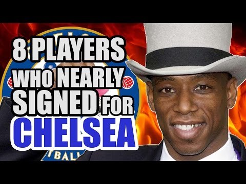 8 Players Who Nearly Signed For CHELSEA