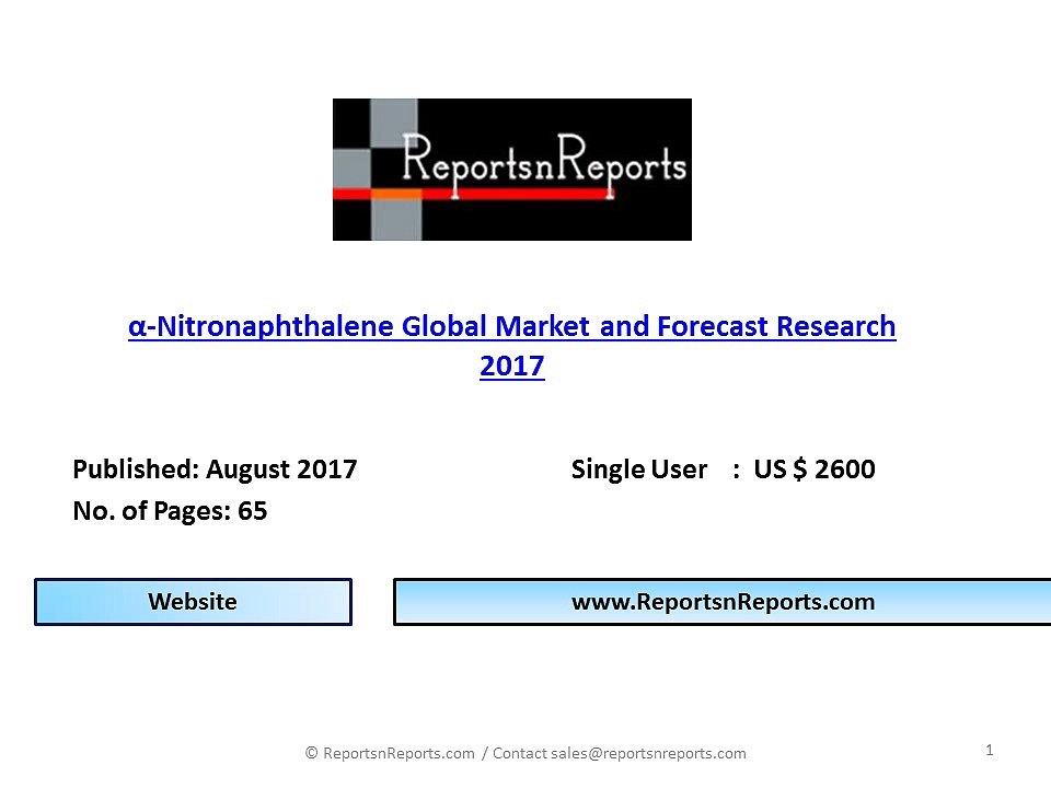 2017 Nitronaphthalene Global Market outlook and Status
