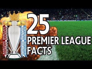 25 Premier League Facts You Probably Didn't Know