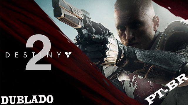 DESTINY 2 - TRAILER OFICIAL DE LANÇAMENTO Dublado em Português