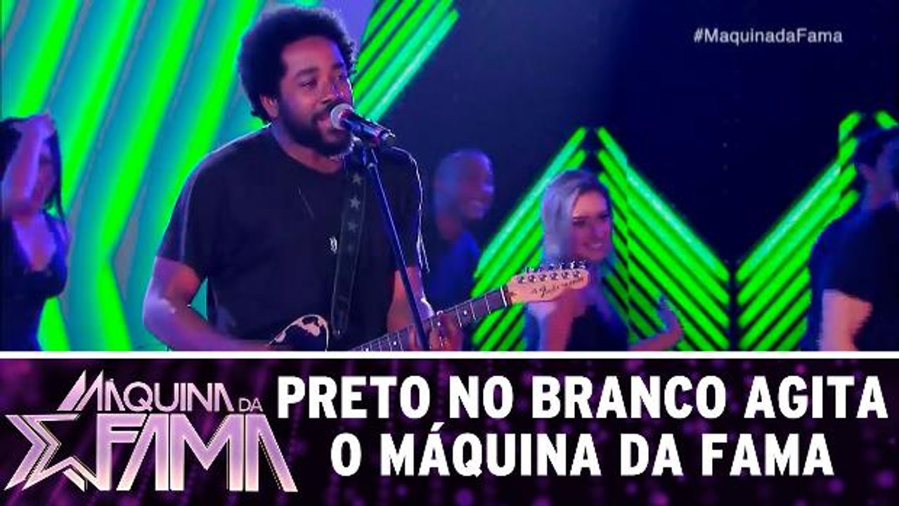 Preto no Branco agita o Máquina da Fama