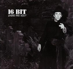 16 Bit - Where Are You (Mix I) (A1)