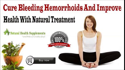 Cure Bleeding Hemorrhoids And Improve Health With Natural Treatment