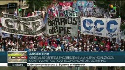 Centrales obreras argentinas se movilizarán contra políticas de Macri
