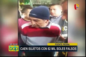 Puente Piedra: capturan a sujetos con 82 mil soles falsos