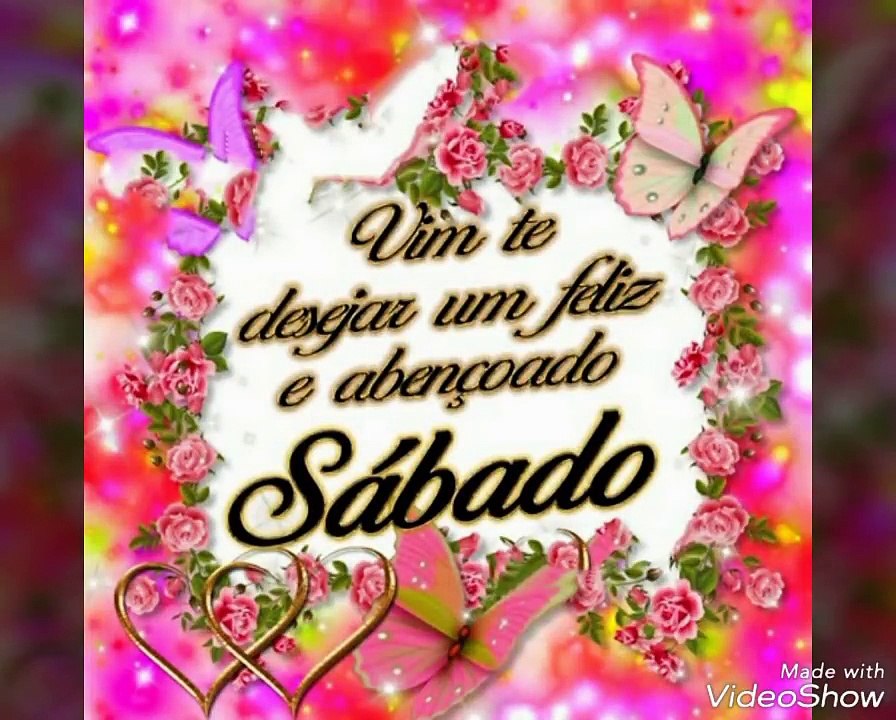 Feliz Sábado !! mensagem !! vídeo Um lindo e abençoado Sábado para você e sua família