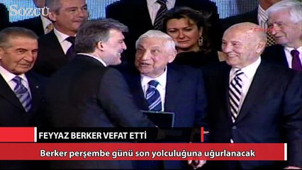 Feyyaz Berker vefat etti