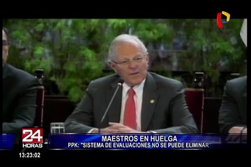 PPK sobre huelga de maestros: “No se puede eliminar evaluaciones”