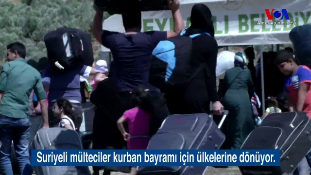 Suriyeli Mülteciler Kurban Bayramı İçin Evlerine Dönüyor