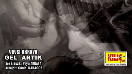 Veysi Akkaya - Gel Artık