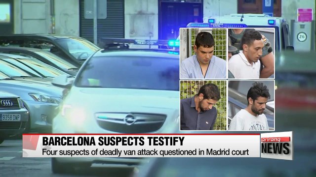 Four suspects of Barcelona van attack questioned in court