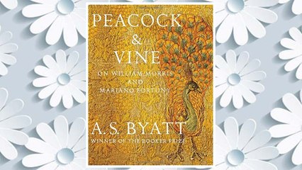 Download PDF Peacock & Vine: On William Morris and Mariano Fortuny FREE