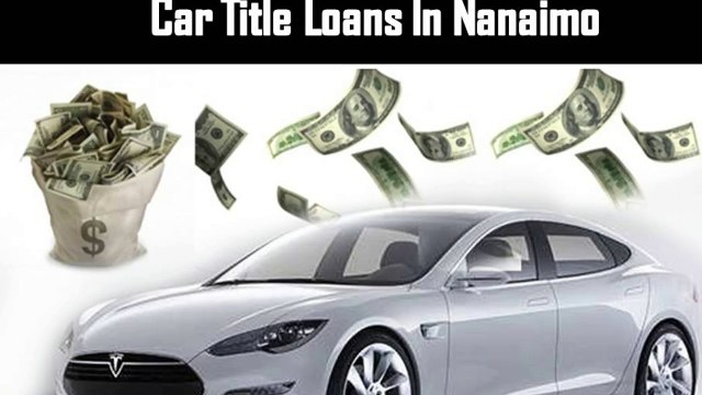 Get easy approval on car title loans in Nanaimo quickly