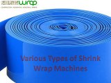 Various Types of Shrink Wrap Machines | Uses of Shrink Wrap Machines