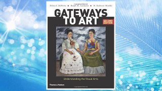Download PDF Gateways to Art: Understanding the Visual Arts (Second edition) FREE