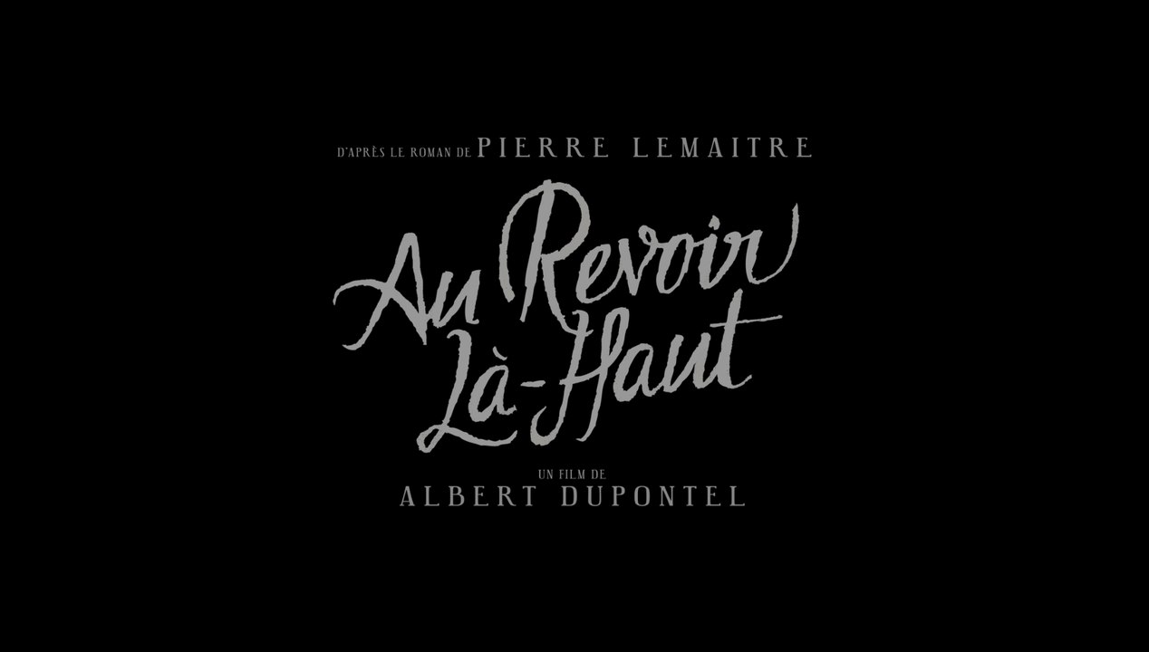 Au Revoir Là-Haut (Albert Dupontel, 2017) : ban...