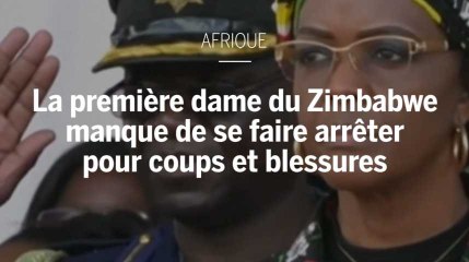 La première dame du Zimbabwe manque de se faire arrêter pour coups et blessures