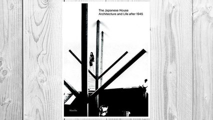 Download PDF The Japanese House: Architecture and Life after 1945 FREE