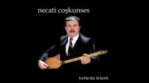 Necati Coşkunses - Kollarda Bilezik (Full Albüm)