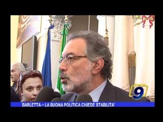 Barletta |  La buona politica chiede stabilità