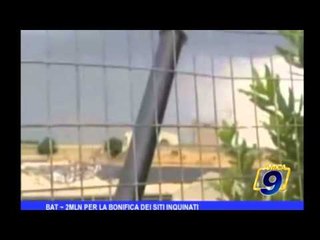 BAT | 2MLN per la bonifica dei siti inquinati