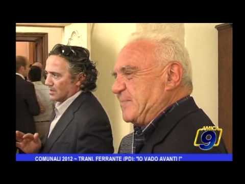 Comunali 2012 | Trani, Ferrante PD Io vado avanti