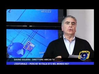 L' editoriale  | Perchè in Italia sì e nel mondo no?