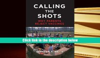 Read Online  Calling the Shots: Why Parents Reject Vaccines Jennifer A. Reich Trial Ebook