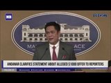 Andanar clarifies statement about alleged $1000 offer to reporters