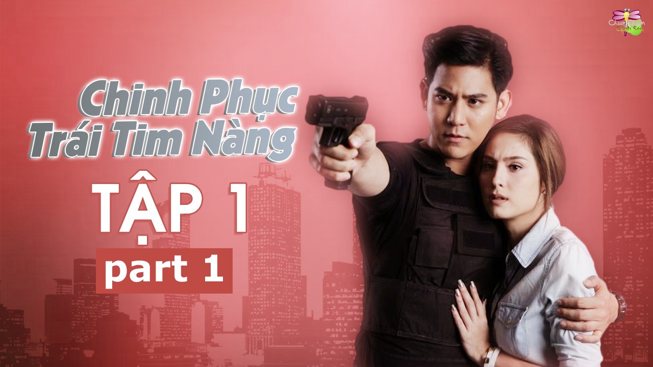 [Vietsub][Tập 1][Phần 1] Chinh Phục Trái Tim Nàng