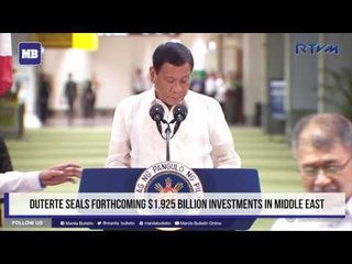 Duterte seals forthcoming $1.925 billion investments in Middle East