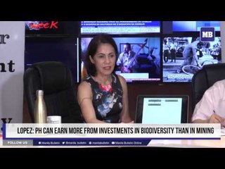 Lopez: PH can earn more from investments in biodiversity than in mining