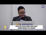 ASEAN Youth Development Index draft gaining ground: Aiza Seguerra