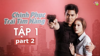 [Vietsub][Tập 1][Phần 2] Chinh Phục Trái Tim Nàng