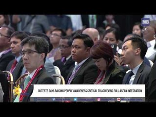 Duterte says raising people awareness critical to achieving full ASEAN integration