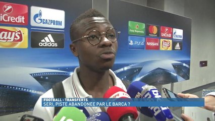 Football - Le journal des transferts - Le Barça a-t-il abandonné la piste Seri ?