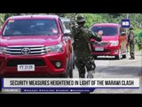 Security measures heightened in light of the Marawi clash